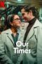 Nonton Film Our Times (2025) Subtitle Indonesia Nonton Film Our Times (2025) Subtitle Indonesia